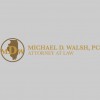 Michael D Walsh Law